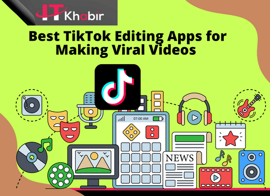 Best TikTok Editing Apps for Making Viral Videos