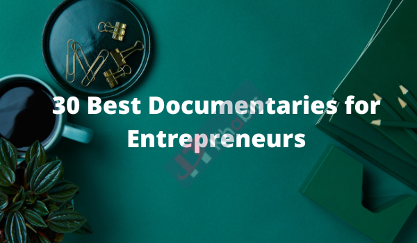 Best Documentaries for Entrepreneurs