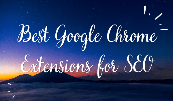 Best Google Chrome Extensions for SEO