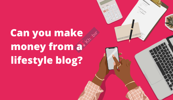 Can you make money from a lifestyle blog?