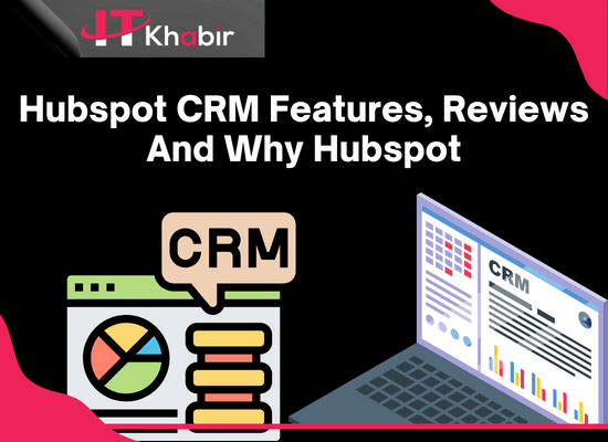 Hubspot CRM Features, Reviews And Why Hubspot