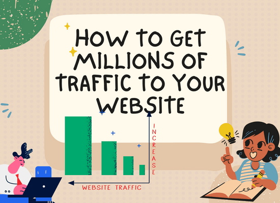 How to get millions of traffic to your website