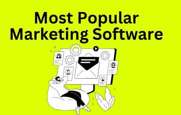 Most Popular Marketing Software For Your Business In 2023