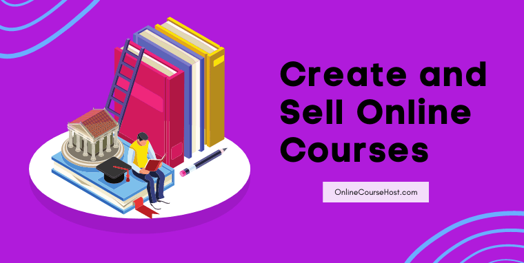 Onlinecoursehost Review – Best Online Course Platforms That You’ll Love